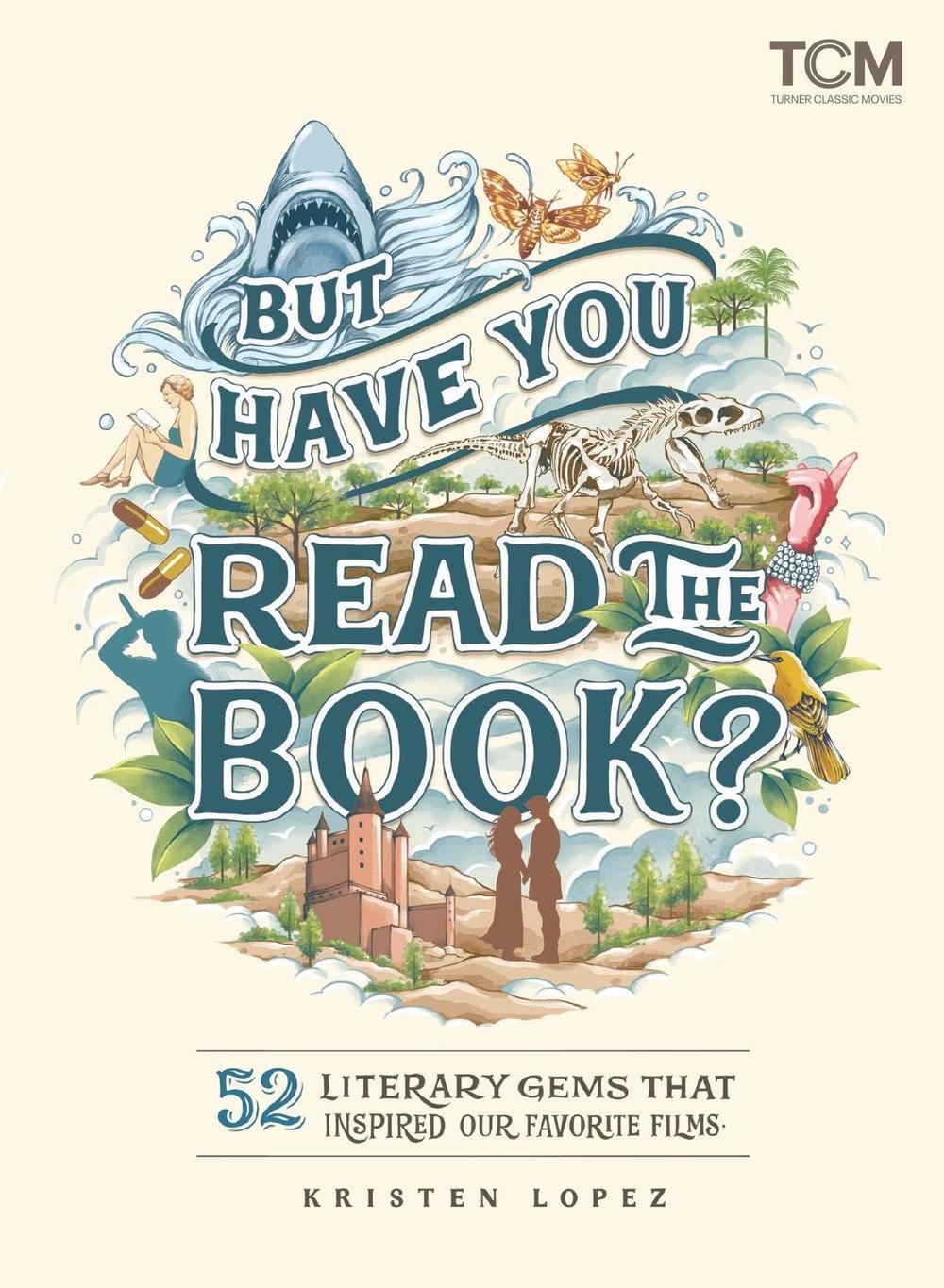 But Have You Read the Book? by Kristen Lopez - ISBN: 9780762480975