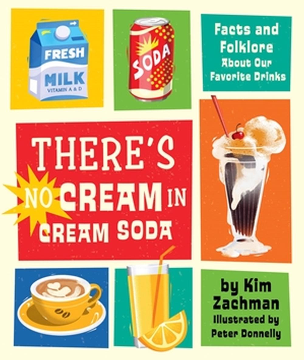 There's No Cream in Cream Soda by Kim Zachman - ISBN: 9780762481323