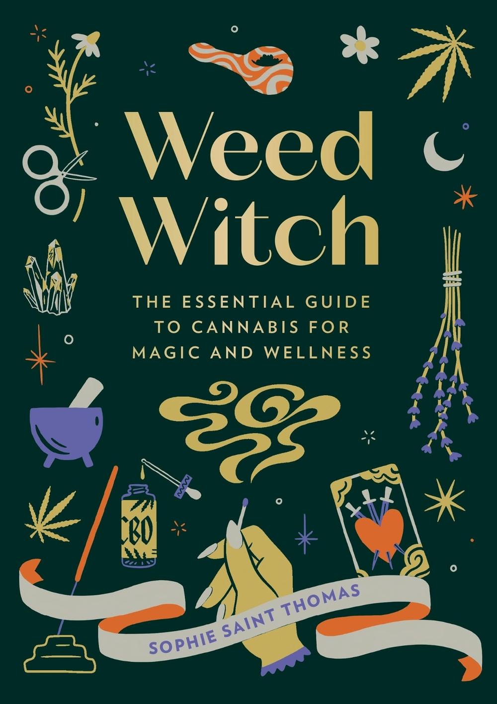 Weed Witch by Sophie Saint Thomas - ISBN: 9780762482092