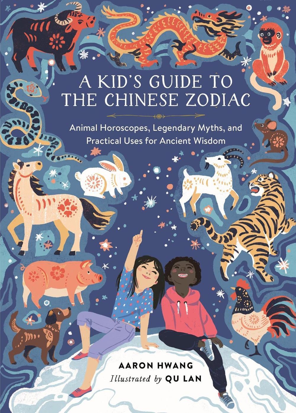 A Kid's Guide to the Chinese Zodiac by Aaron Hwang - ISBN: 9780762482115