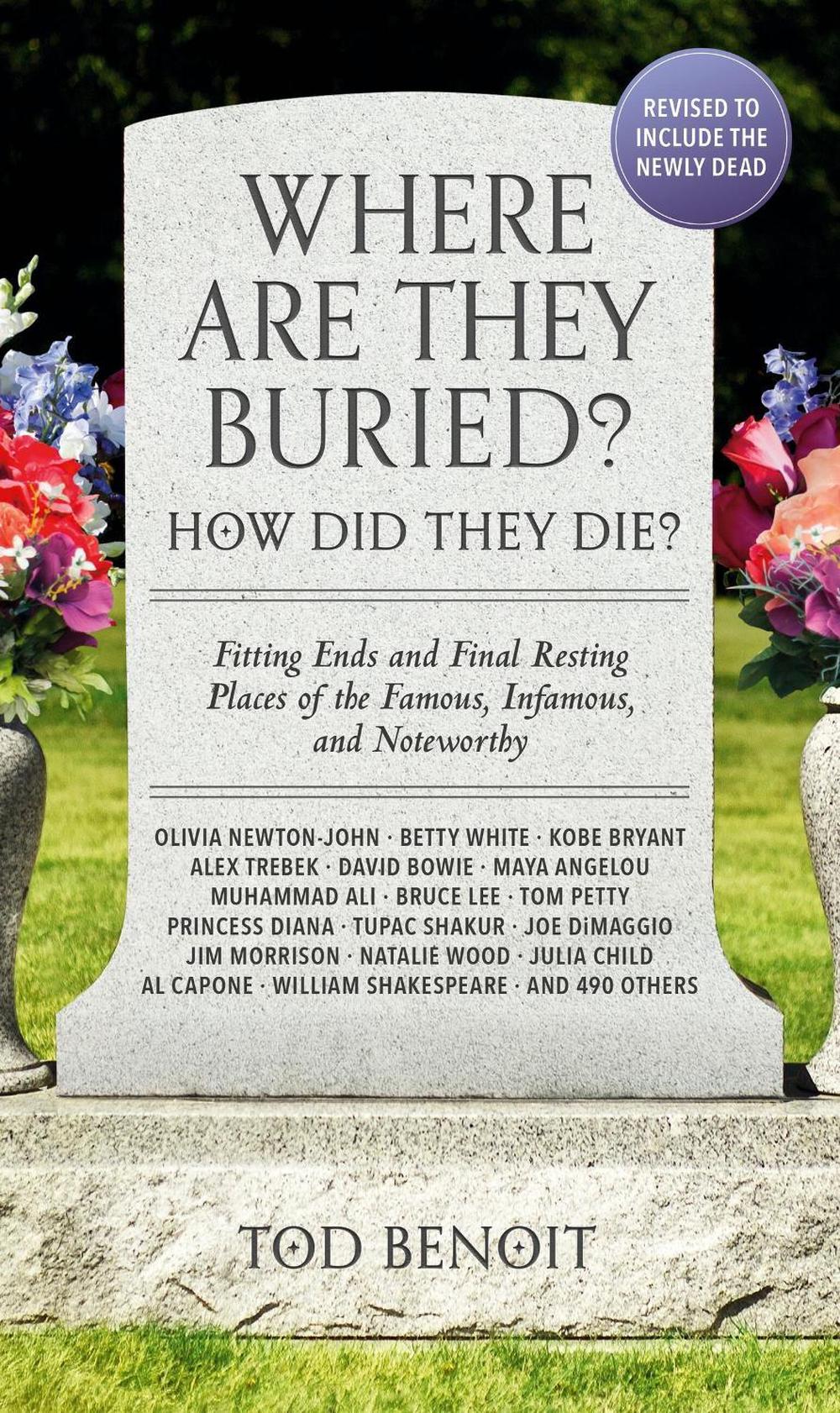 Where Are They Buried? (2023 Revised and Updated) by Tod Benoit - ISBN: 9780762482191
