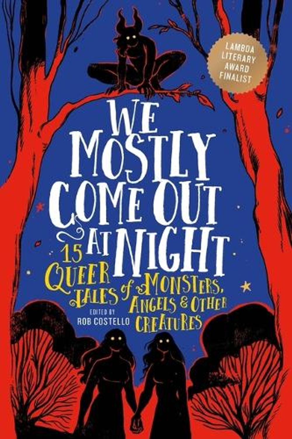 We Mostly Come Out at Night by Rob Costello - ISBN: 9780762483204