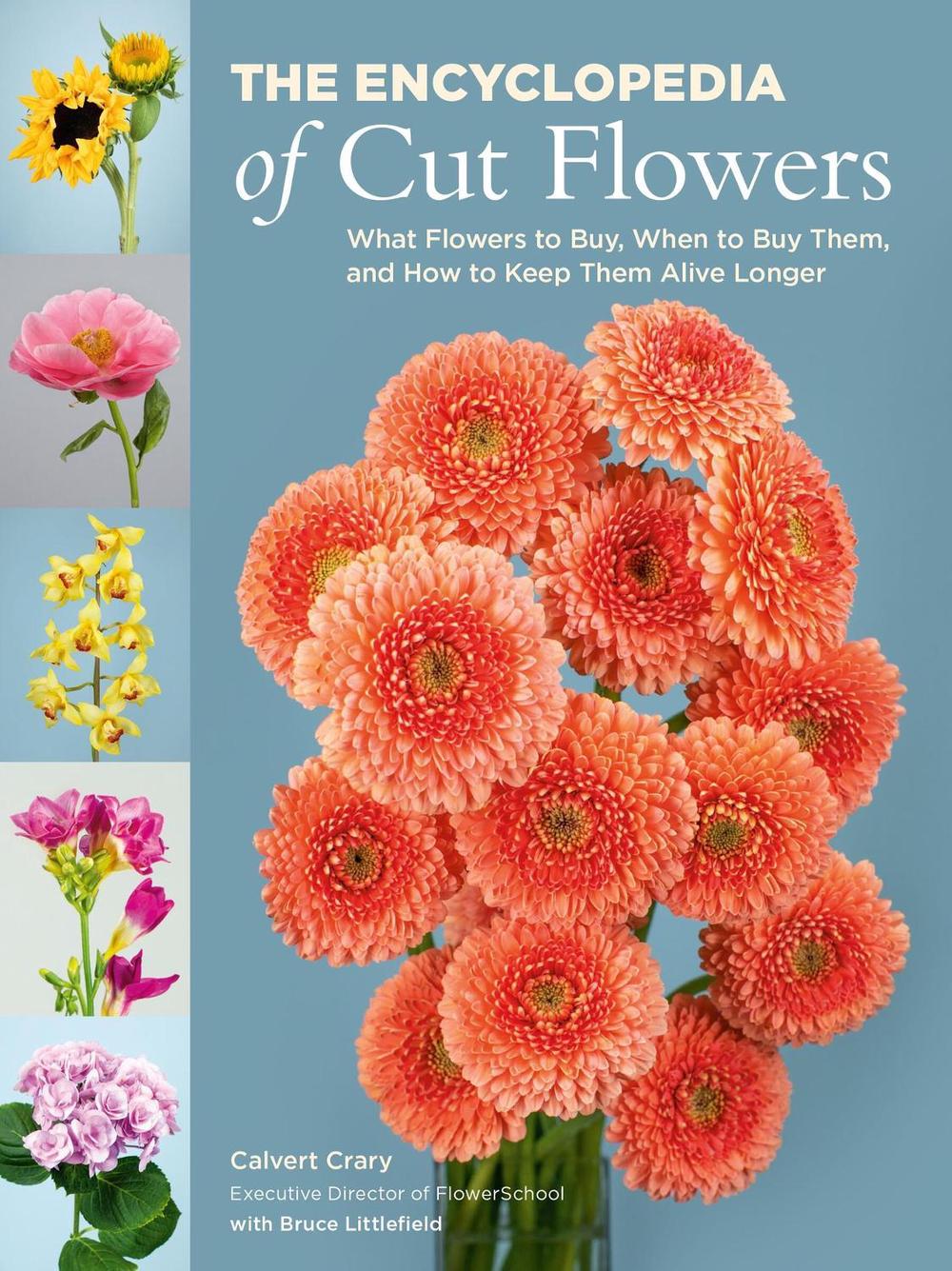 The Encyclopedia of Cut Flowers by Calvert Crary - ISBN: 9780762483280