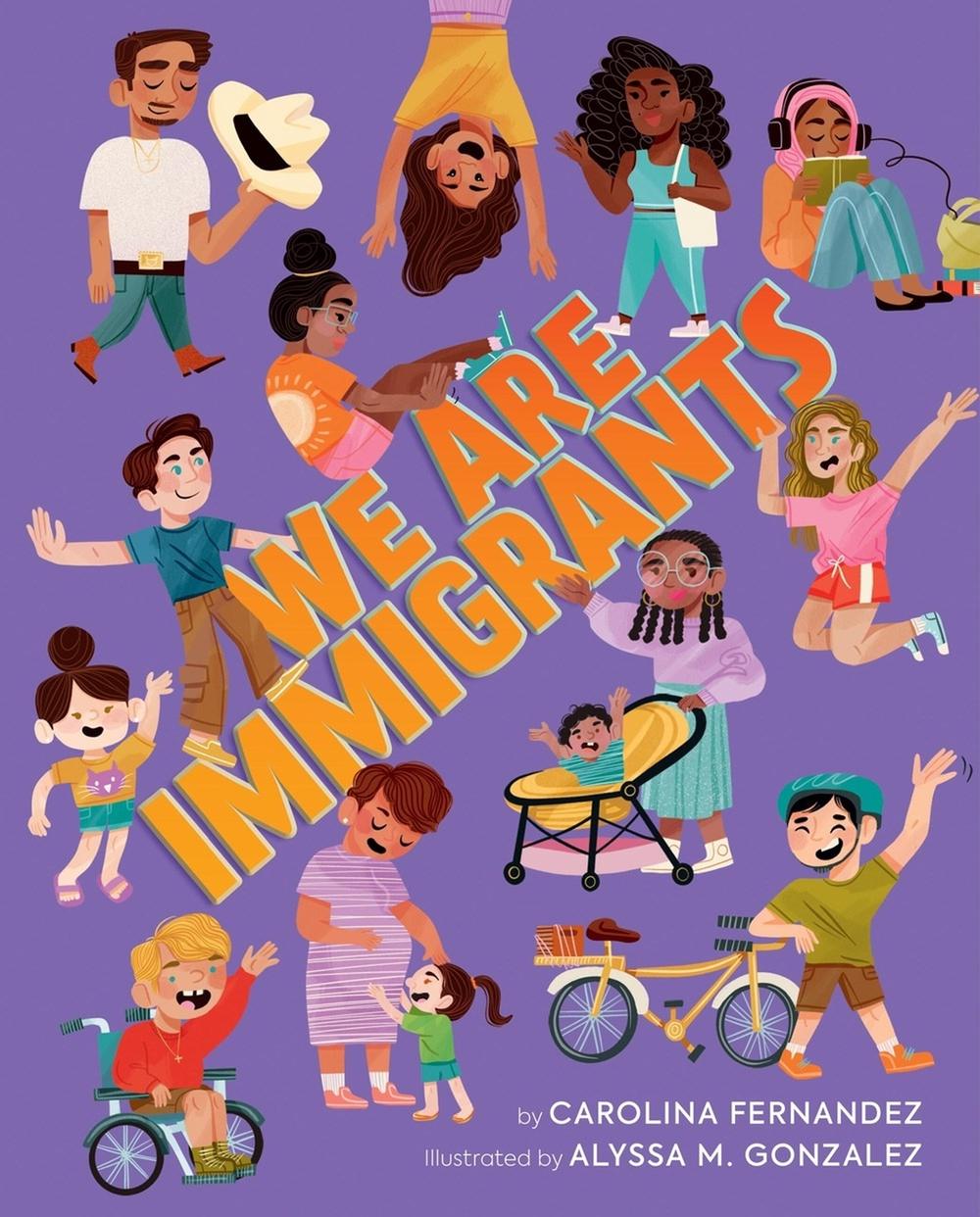 We Are Immigrants by Alyssa M. Gonzalez - ISBN: 9780762483662