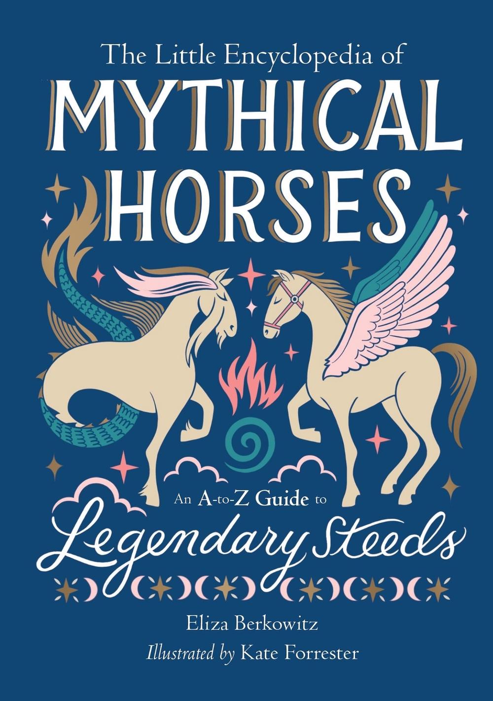 The Little Encyclopedia of Mythical Horses by Eliza Berkowitz - ISBN: 9780762484898