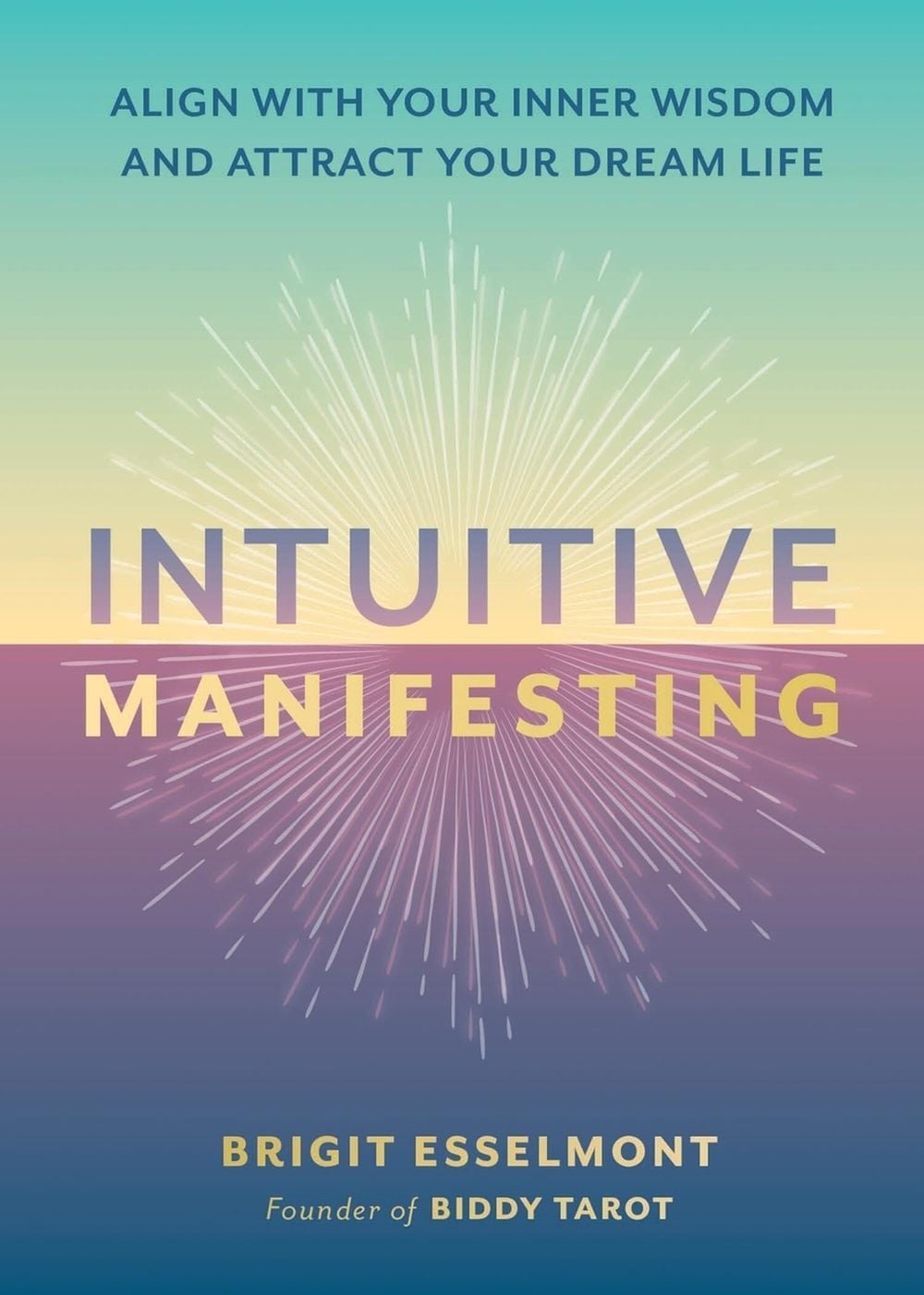 Intuitive Manifesting by Brigit Esselmont - ISBN: 9780762488247