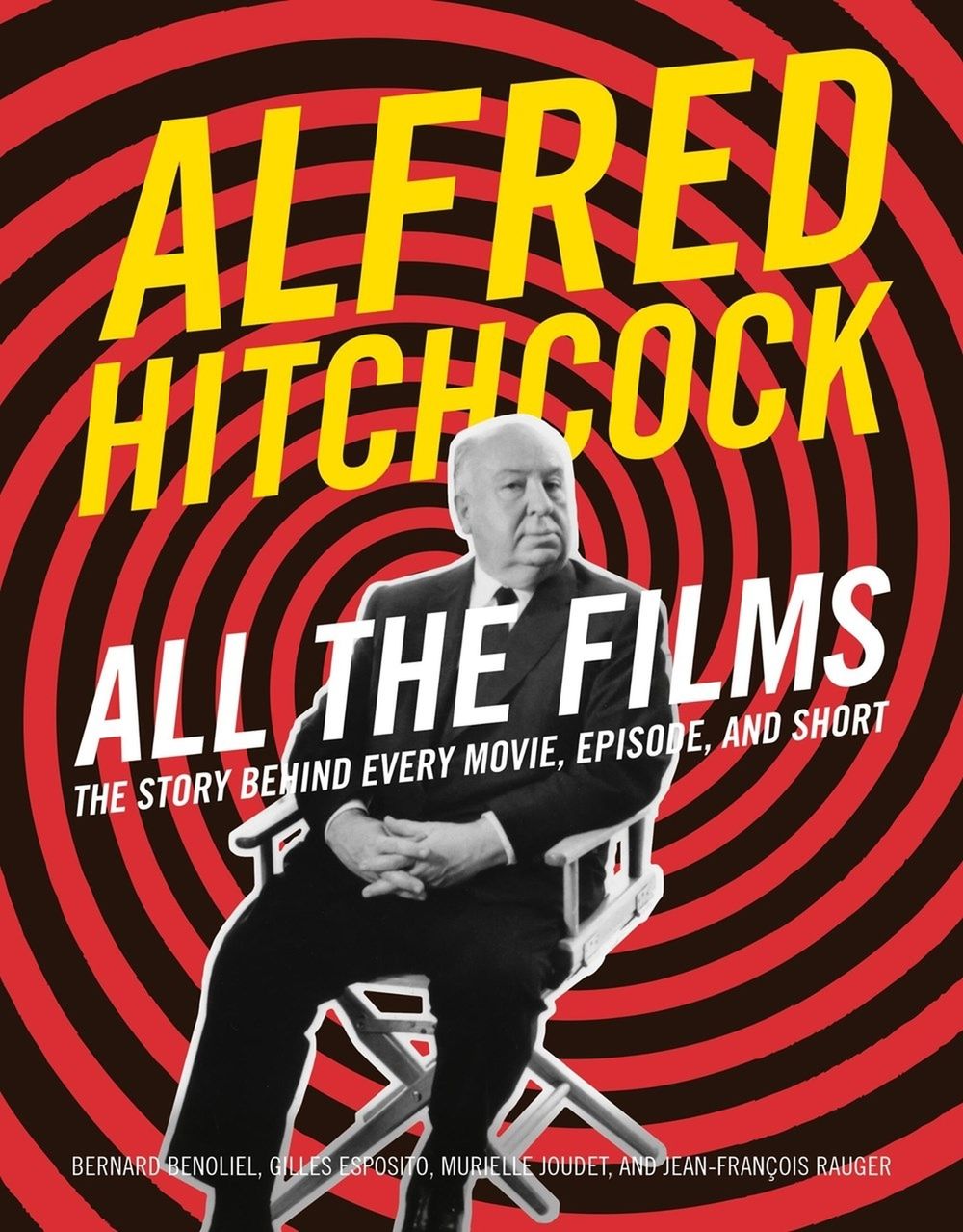 Alfred Hitchcock All the Films by Bernard Benoliel - ISBN: 9780762488681