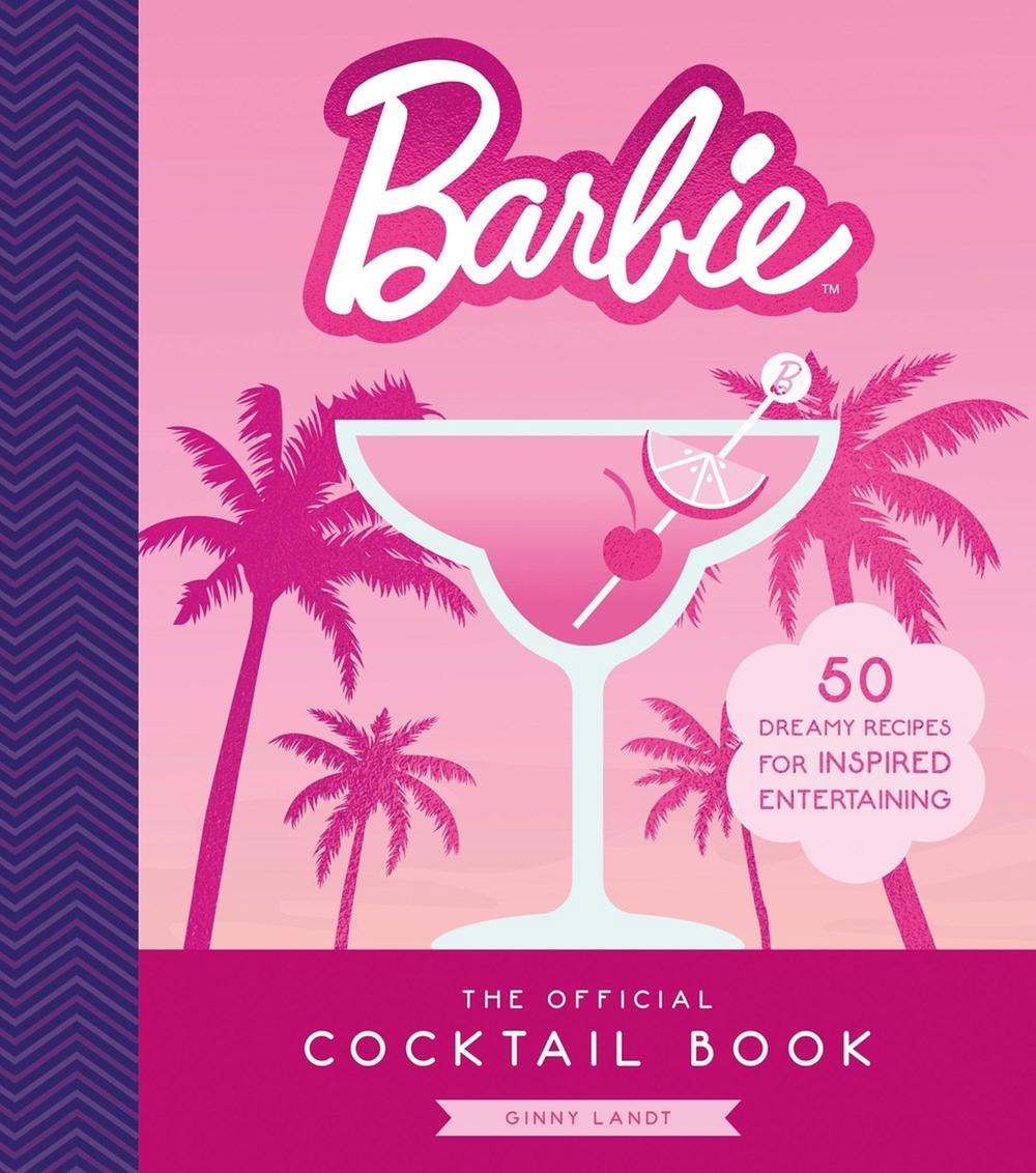The Official Barbie Cocktail Book by Ginny Landt - ISBN: 9780762488827