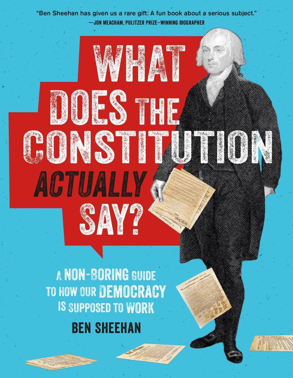 What Does the Constitution Actually Say? by Ben Sheehan - ISBN: 9780762489053