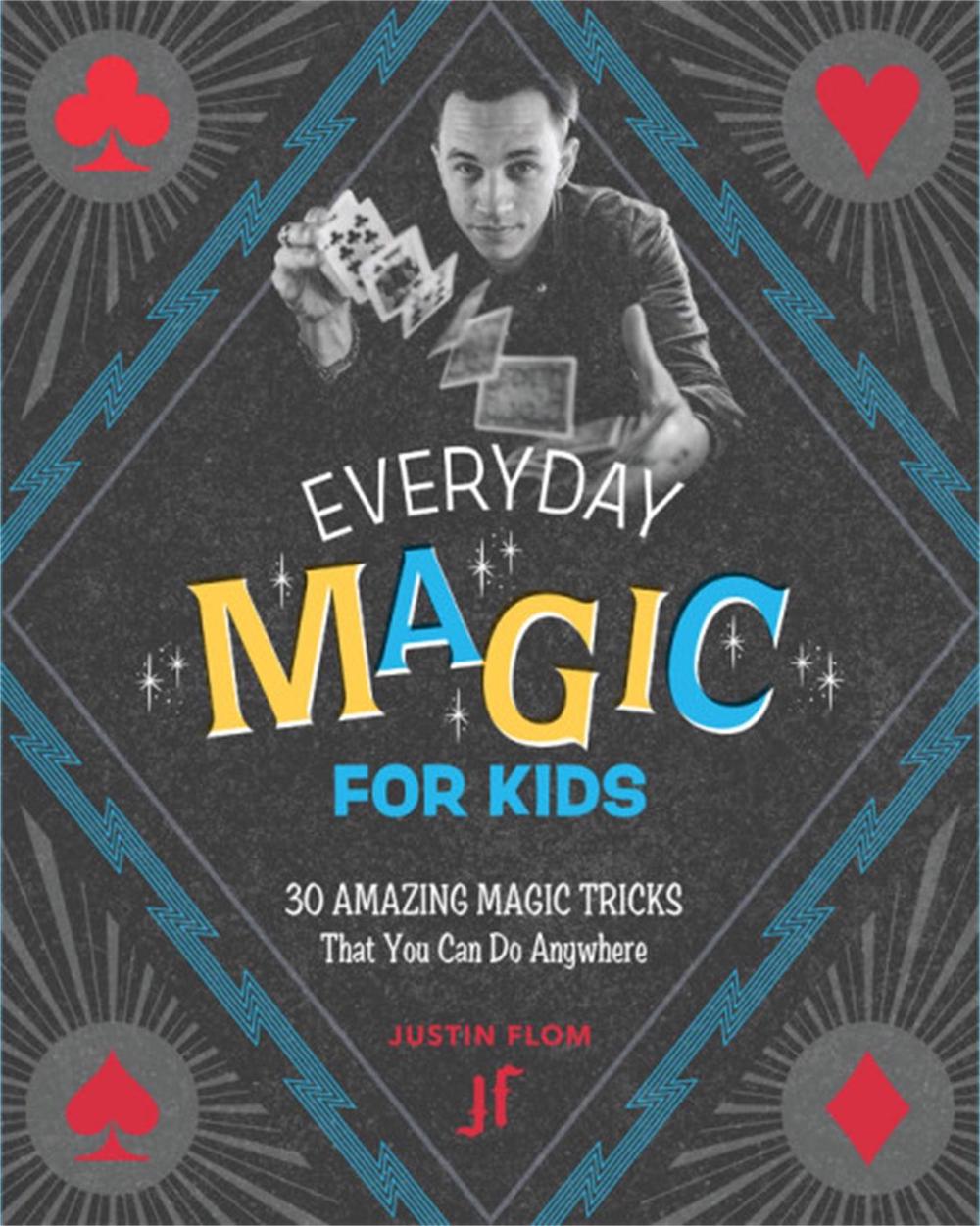 Everyday Magic for Kids by Justin Flom - ISBN: 9780762492602