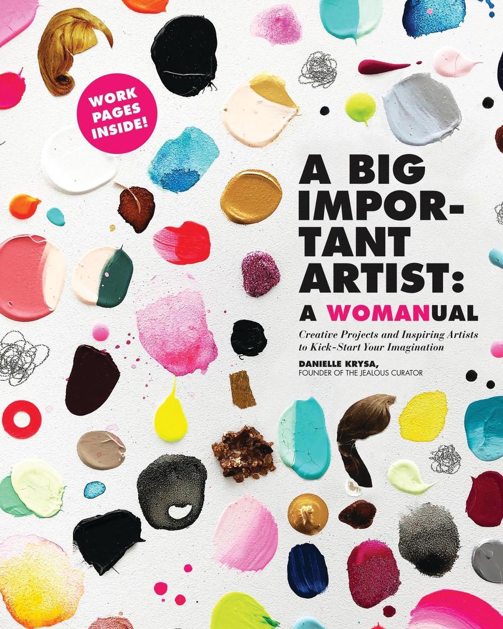 A Big Important Artist: A Womanual by Danielle Krysa - ISBN: 9780762495511