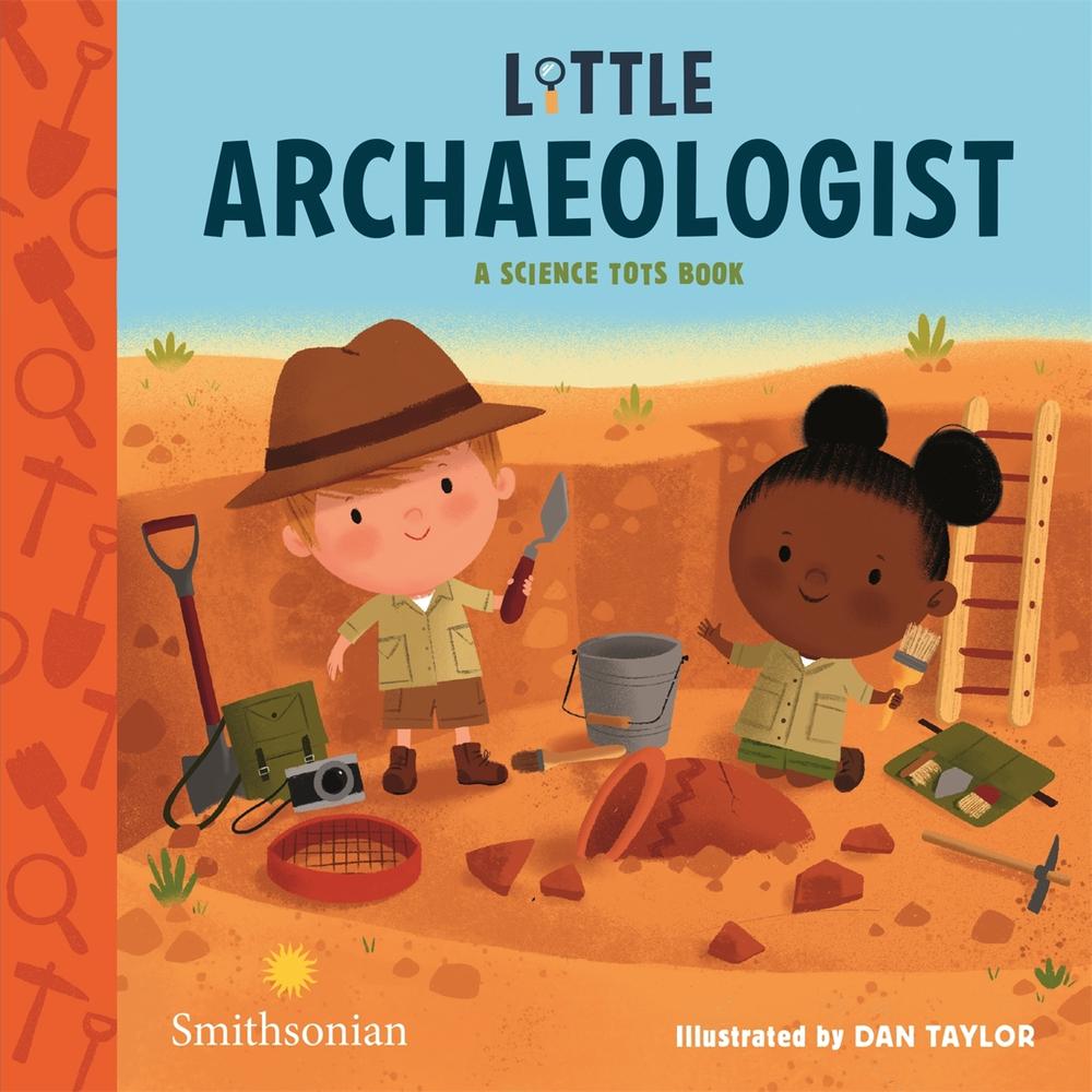 Little Archaeologist by Dan Taylor - ISBN: 9780762497539