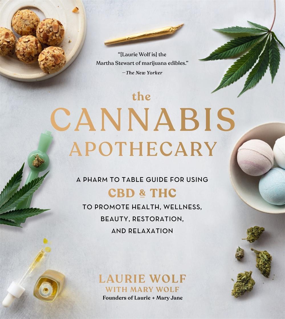 The Cannabis Apothecary by Laurie Wolf - ISBN: 9780762497669