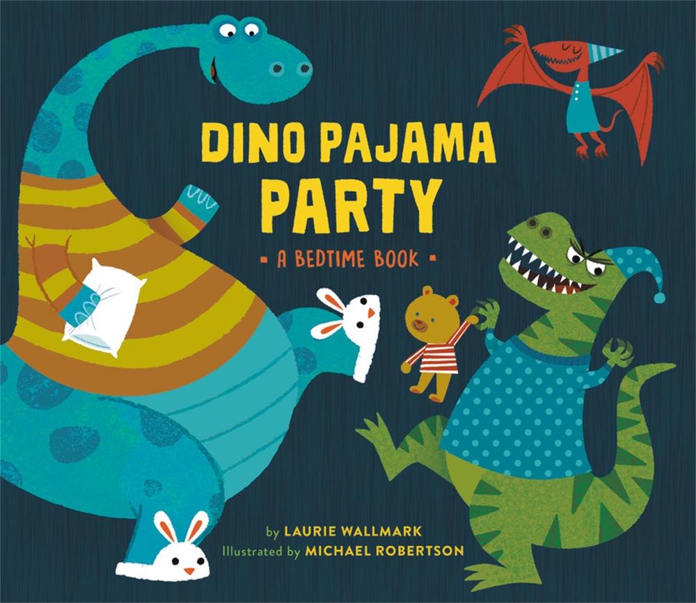 Dino Pajama Party by Laurie Wallmark - ISBN: 9780762497751