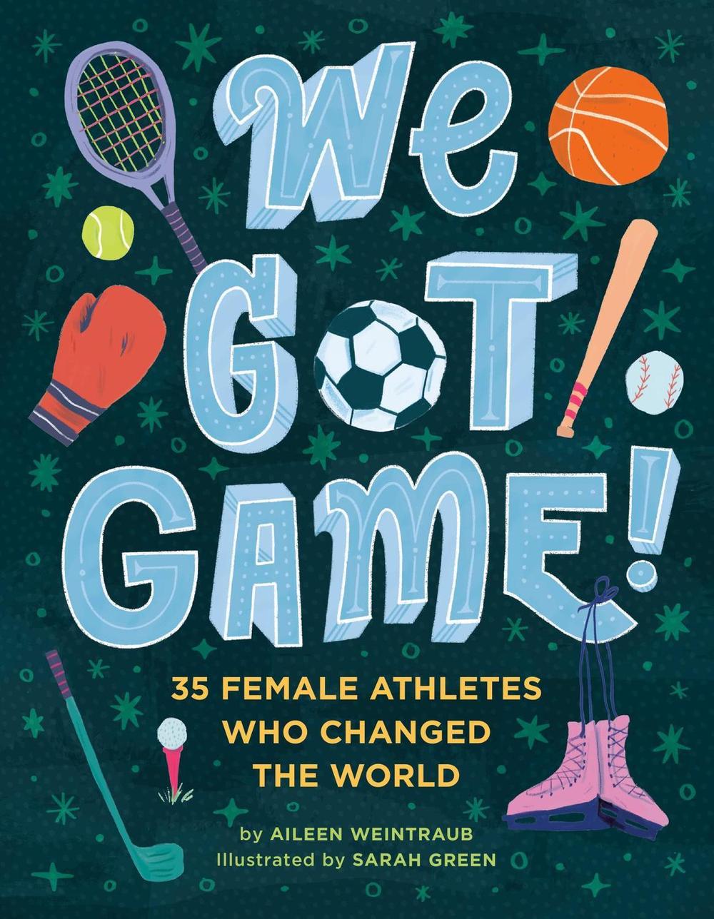 We Got Game! by Aileen Weintraub - ISBN: 9780762497805