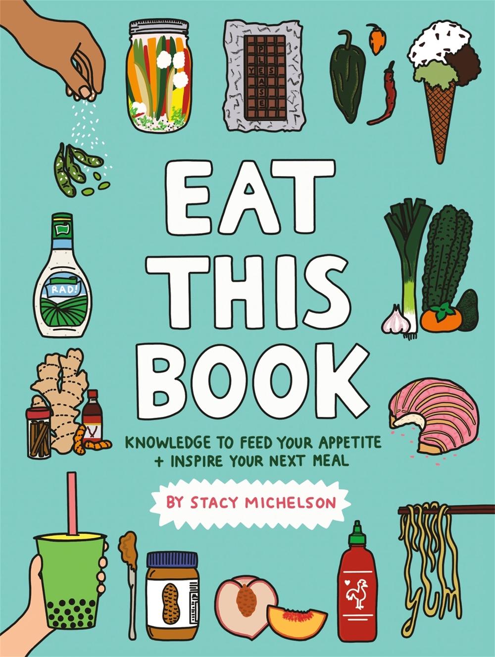 Eat This Book by Stacy Michelson - ISBN: 9780762498048