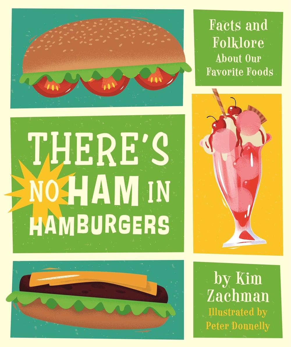 There's No Ham in Hamburgers by Kim Zachman - ISBN: 9780762498079