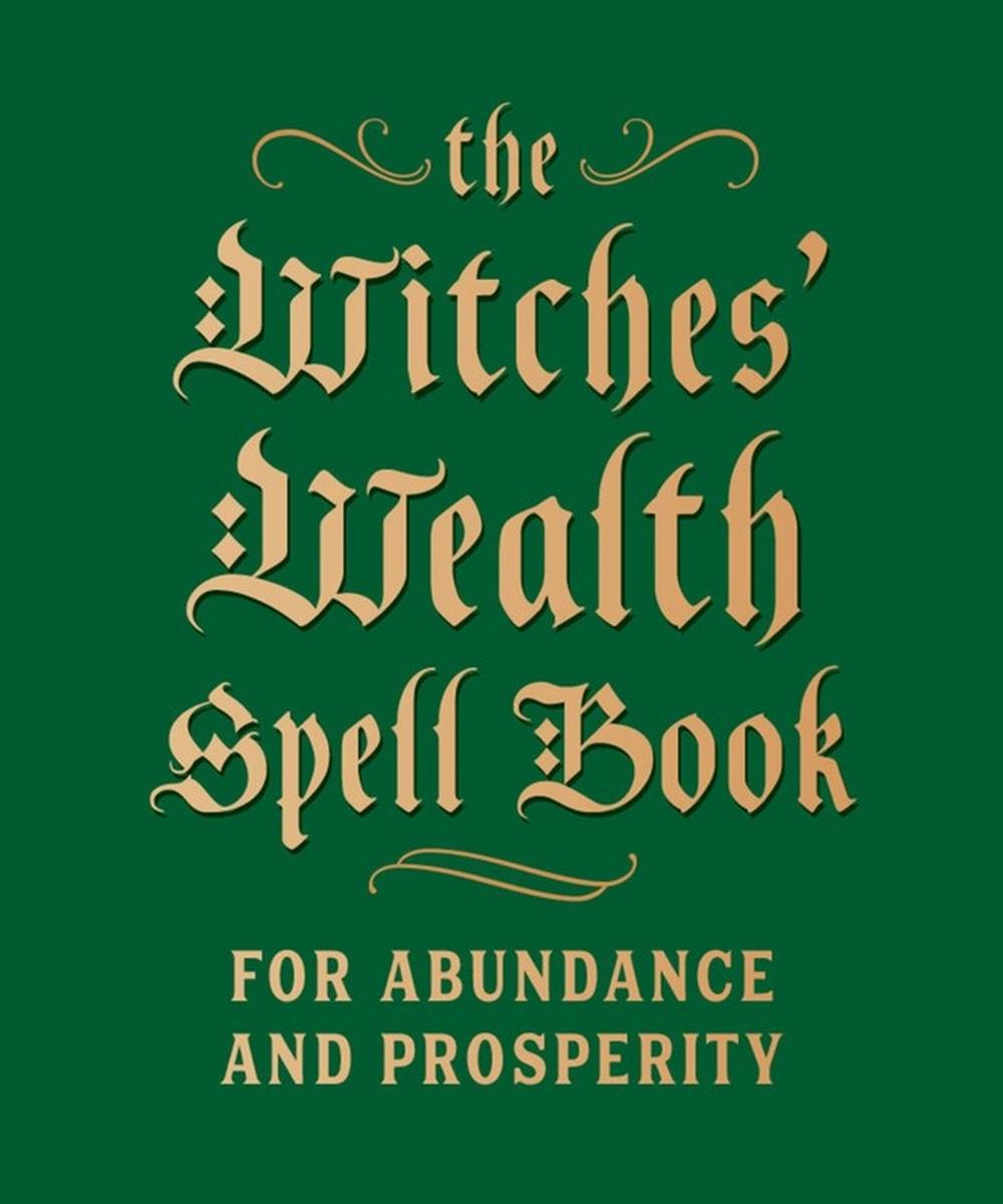 The Witches' Wealth Spell Book, 9780762499434