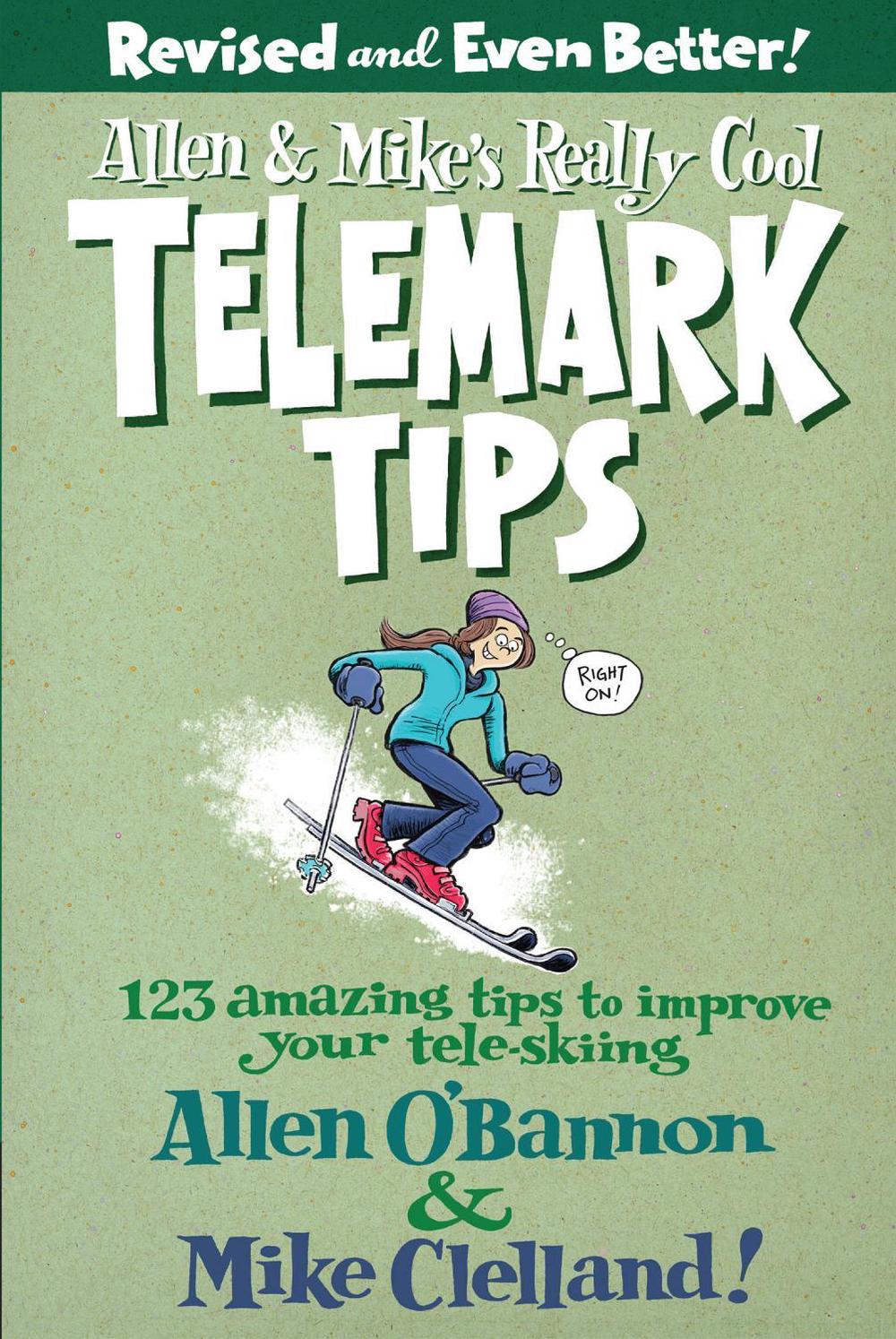 Allen & Mike's Really Cool Telemark Tips, Revised and Even Better!, 9780762745869
