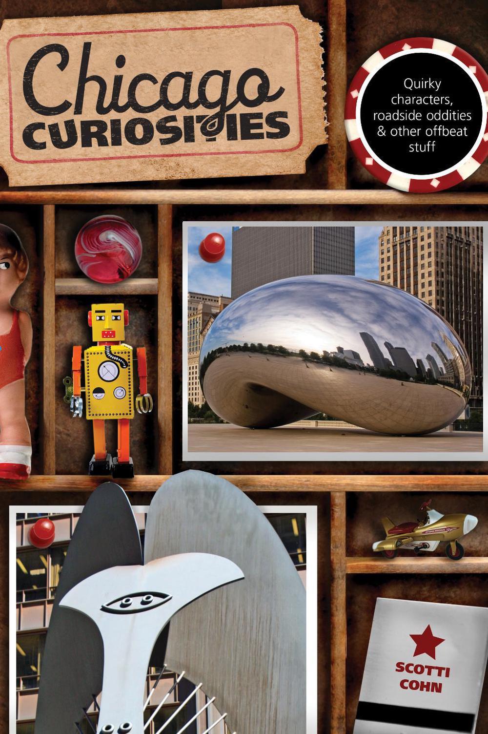 Chicago Curiosities by Scotti Cohn - ISBN: 9780762759842