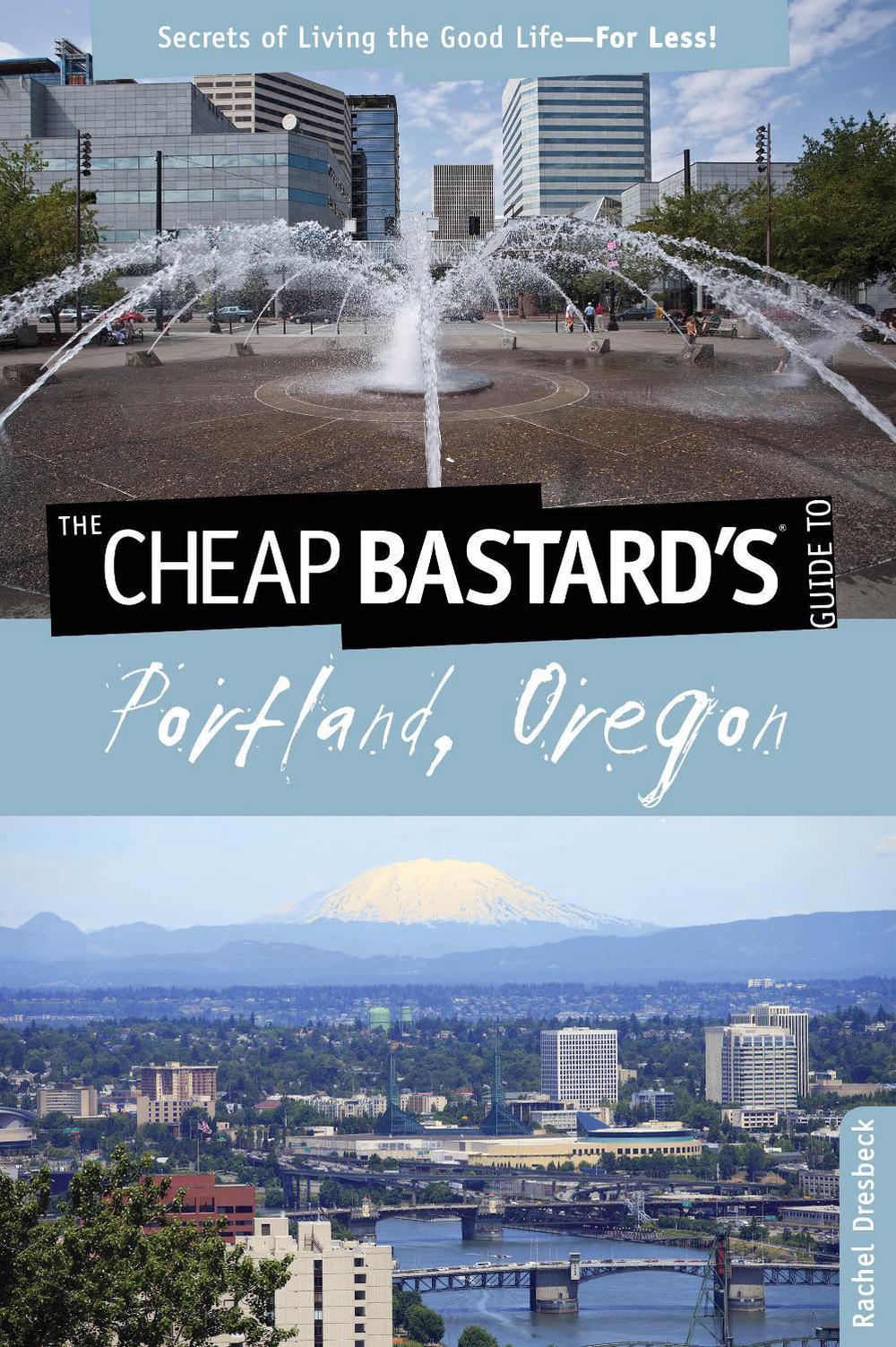 Cheap Bastard's® Guide to Portland, Oregon, 9780762773022