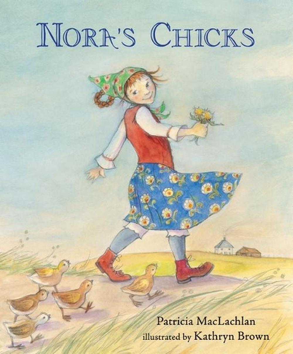 Nora's Chicks by Patricia Maclachlan - ISBN: 9780763647537