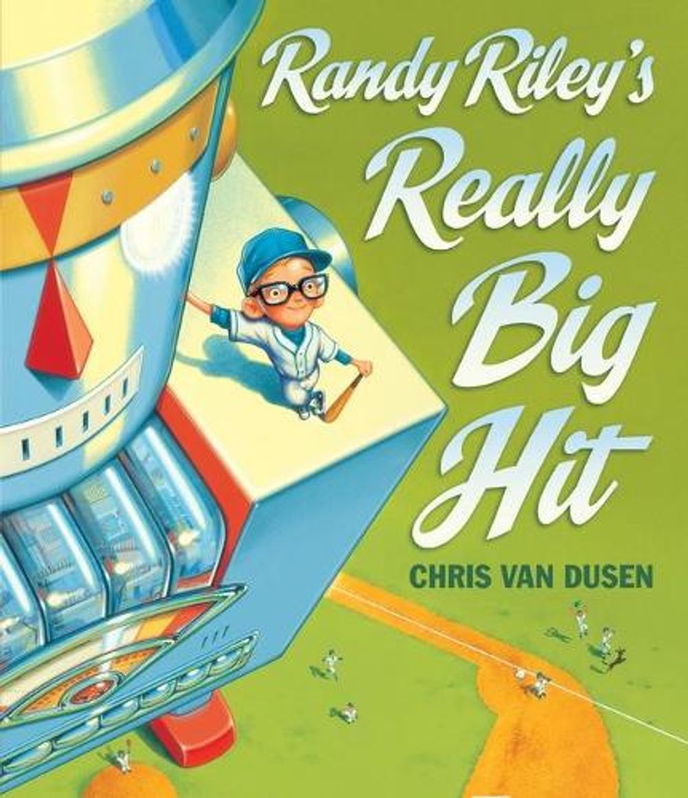 Randy Riley's Really Big Hit by Chris Van Dusen - ISBN: 9780763649463