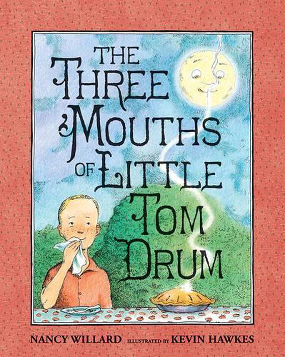 The Three Mouths of Little Tom Drum, 9780763654764