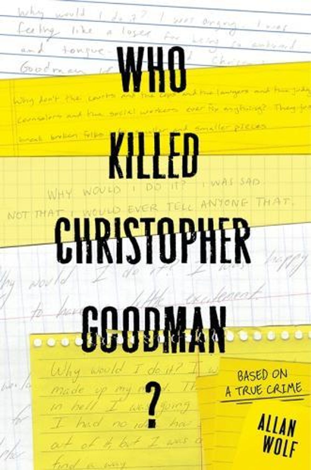 Who Killed Christopher Goodman?: Based on a True Crime by Allan Wolf - ISBN: 9780763656133