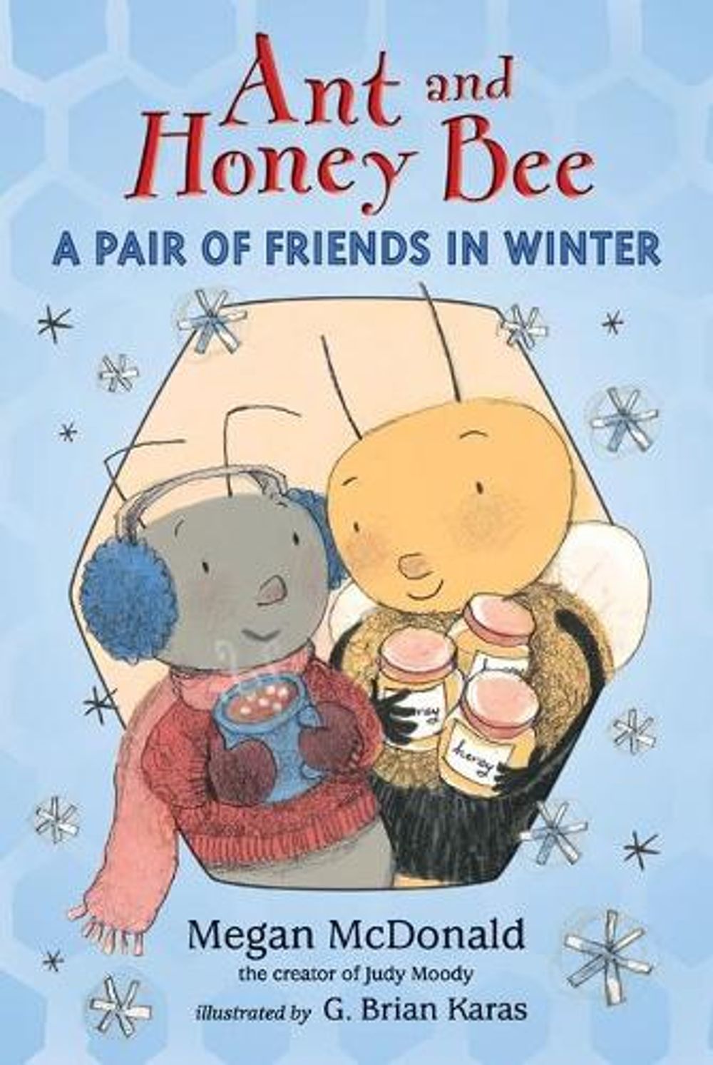 Ant and Honey Bee: A Pair of Friends in Winter by Megan McDonald - ISBN: 9780763657123