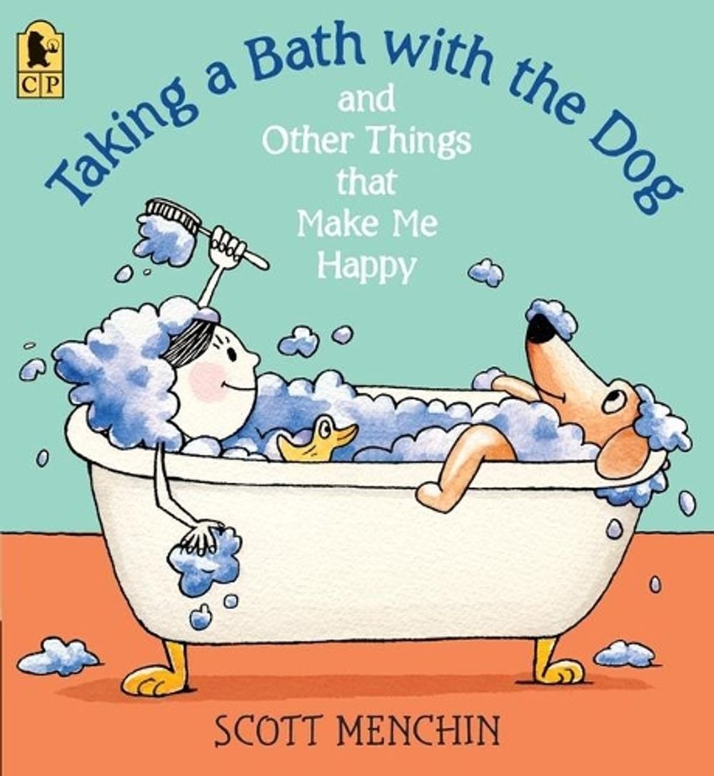 Taking a Bath with the Dog and Other Things that Make Me Happy by Scott Menchin - ISBN: 9780763663353