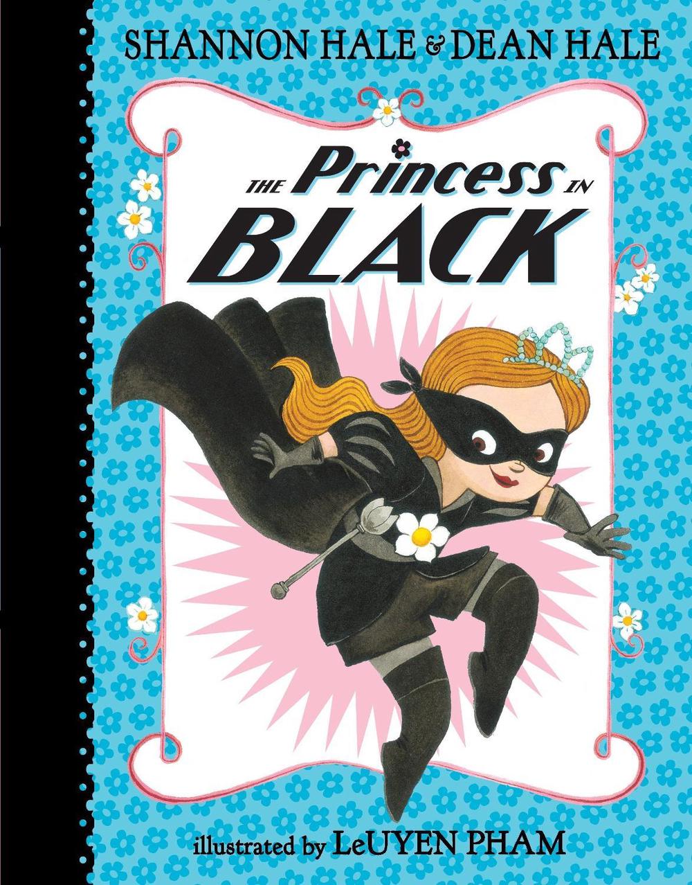 The Princess in Black by Shannon Hale - ISBN: 9780763665104