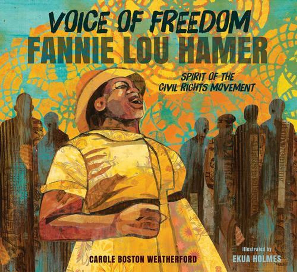 Voice of Freedom: Fannie Lou Hamer by Carole Boston Weatherford - ISBN: 9780763665319