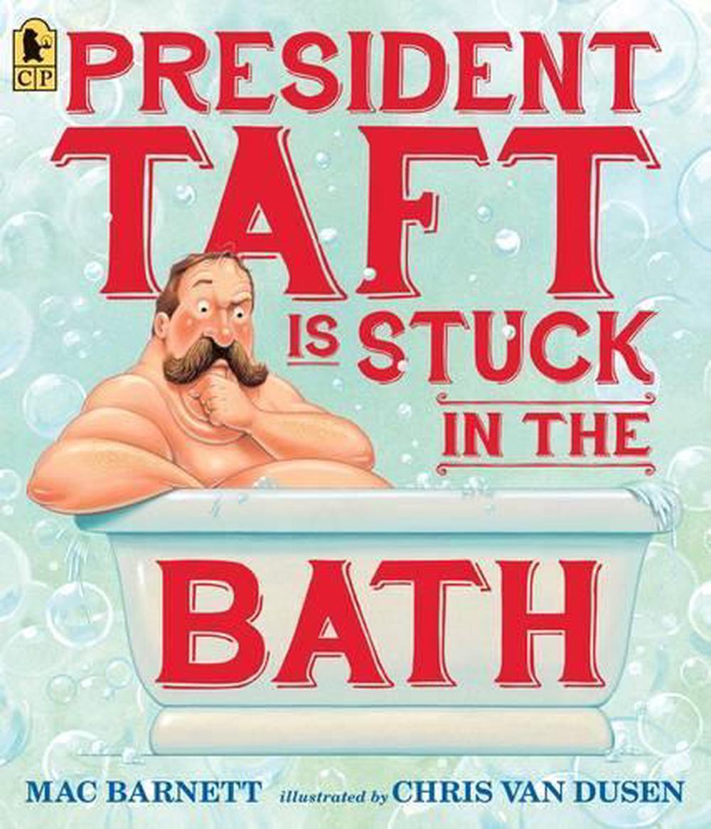 President Taft Is Stuck in the Bath, 9780763665562