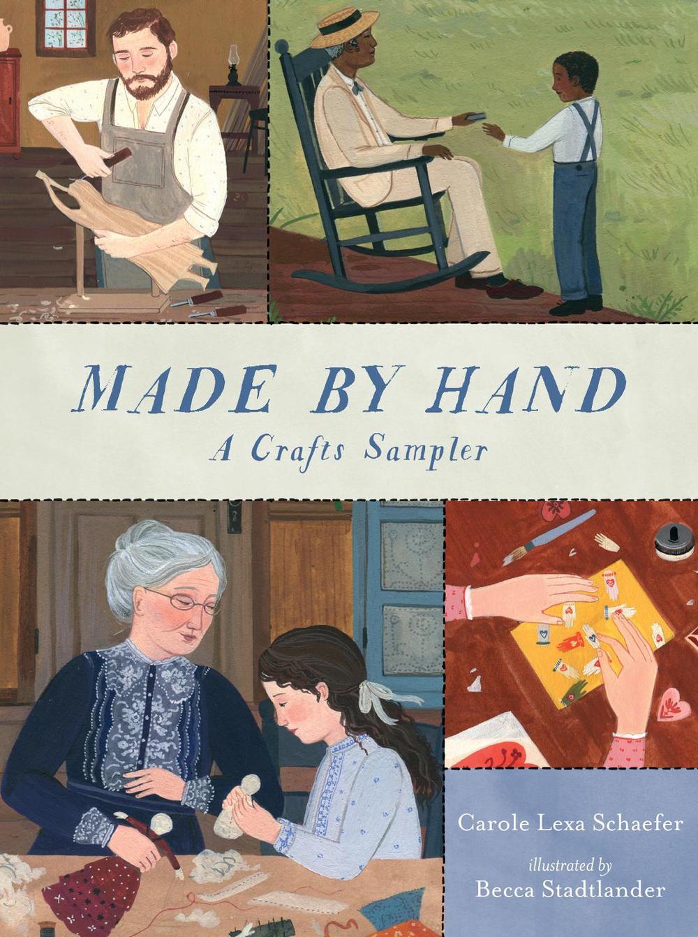 Made By Hand: A Crafts Sampler by Carole Lexa Schaefer - ISBN: 9780763674335
