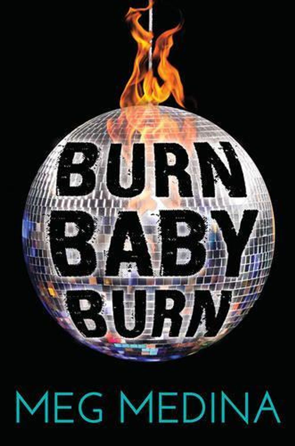 Burn Baby Burn by Meg Medina - ISBN: 9780763674670