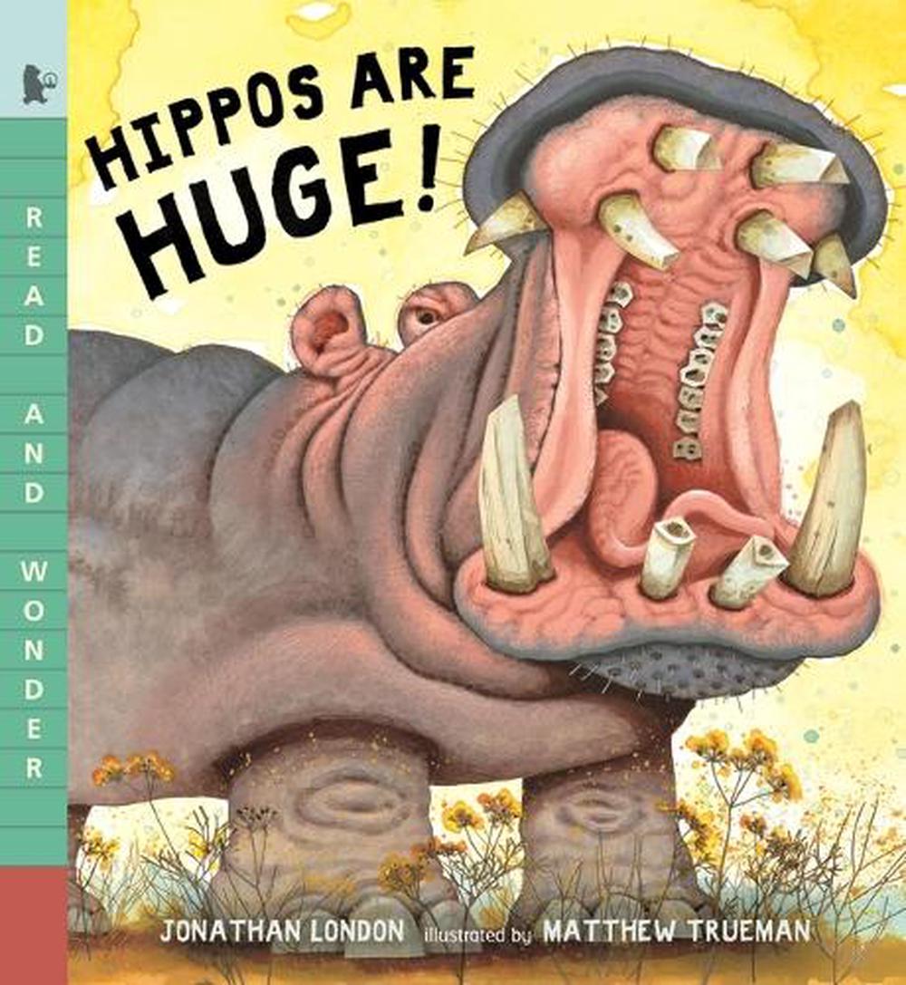 Hippos Are Huge!, 9780763679521