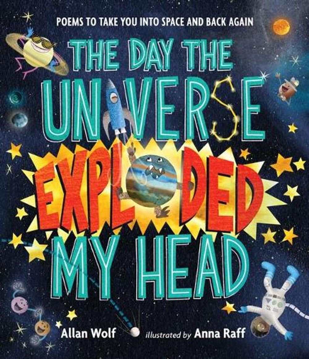 The Day the Universe Exploded My Head by Allan Wolf - ISBN: 9780763680251