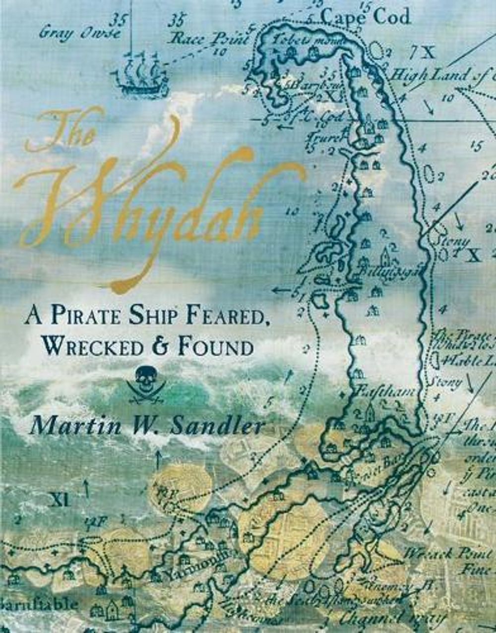 The Whydah: A Pirate Ship Feared, Wrecked, and Found by Martin W. Sandler - ISBN: 9780763680336
