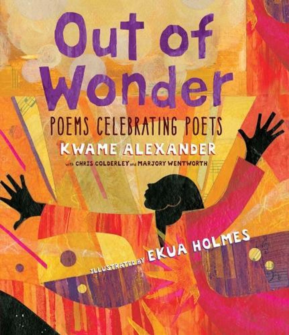 Out of Wonder: Poems Celebrating Poets by Kwame Alexander - ISBN: 9780763680947