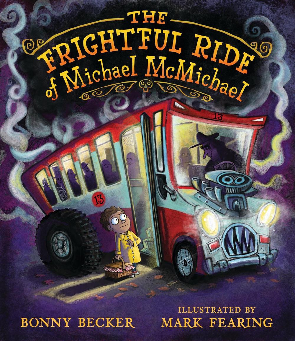 The Frightful Ride of Michael McMichael by Bonny Becker - ISBN: 9780763681500