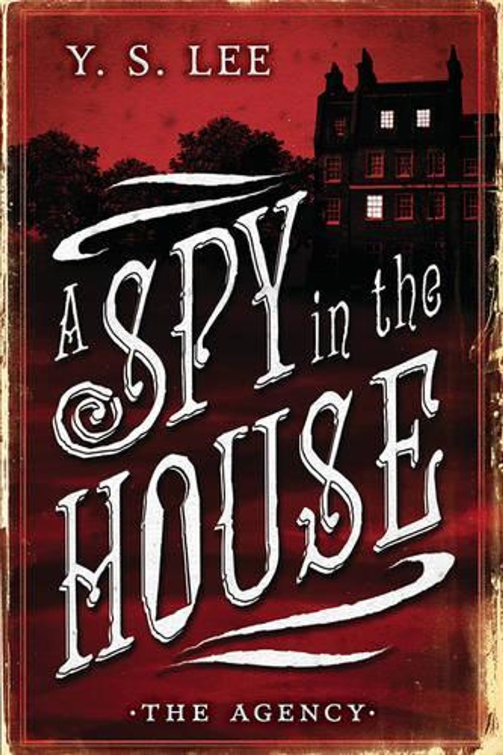 The Agency 1: A Spy in the House by Y.S. Lee - ISBN: 9780763687489