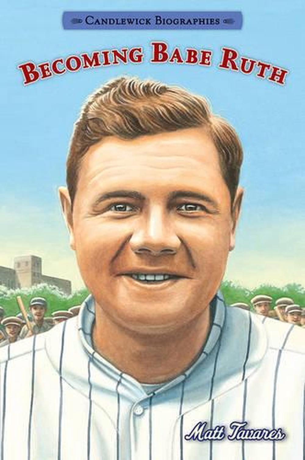 Becoming Babe Ruth, 9780763687687