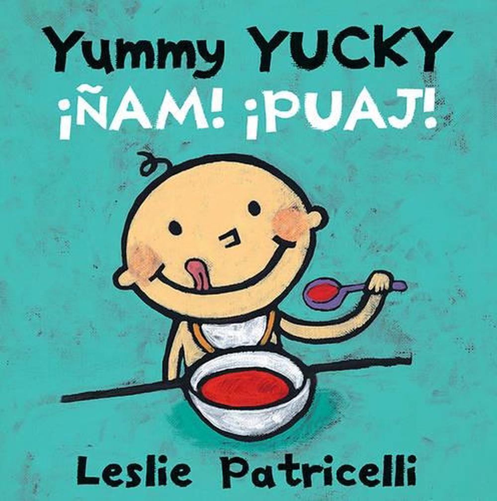 Yummy Yucky/¡Ñam! ¡Puaj!, 9780763687762