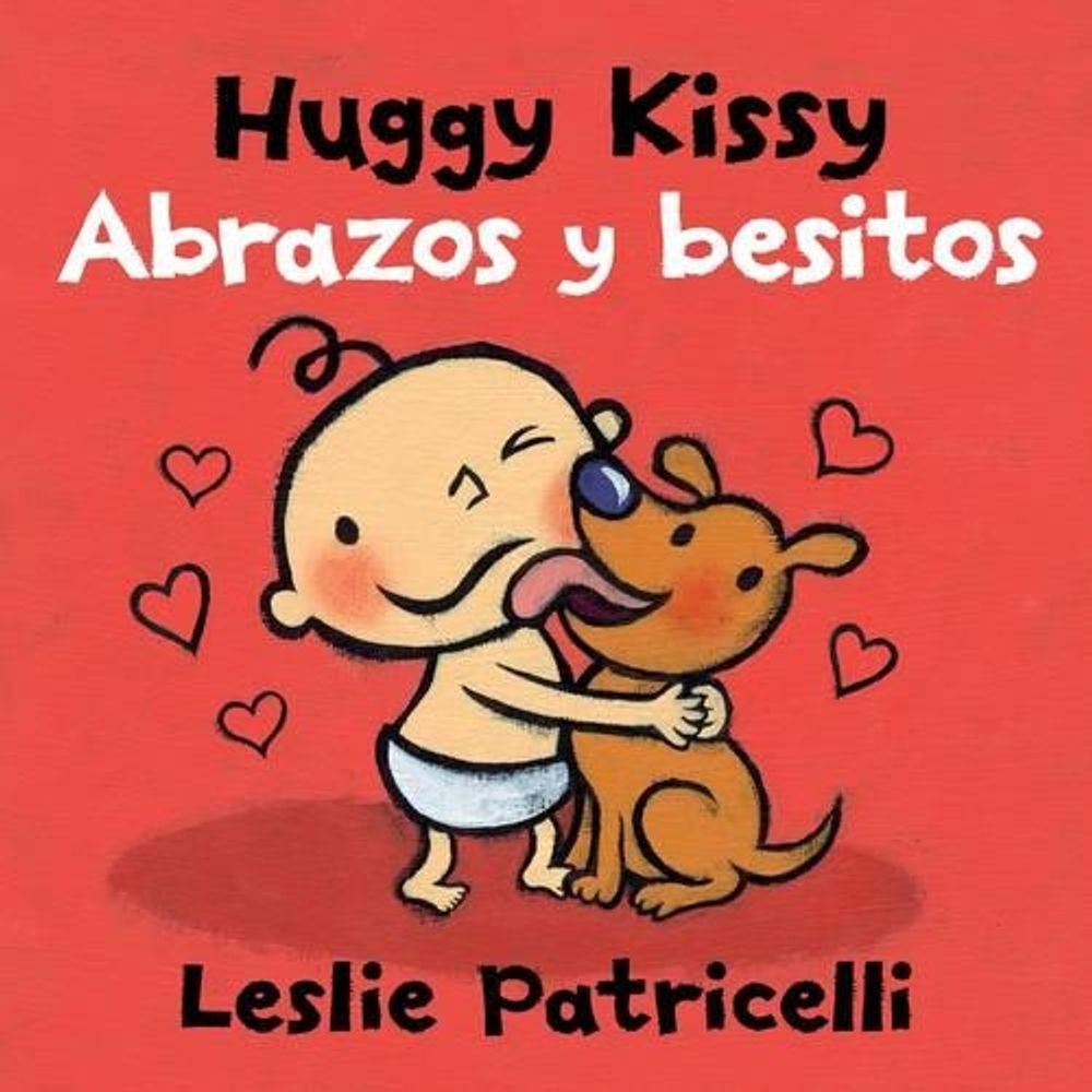 Huggy Kissy/Abrazos y besitos by Leslie Patricelli - ISBN: 9780763688967