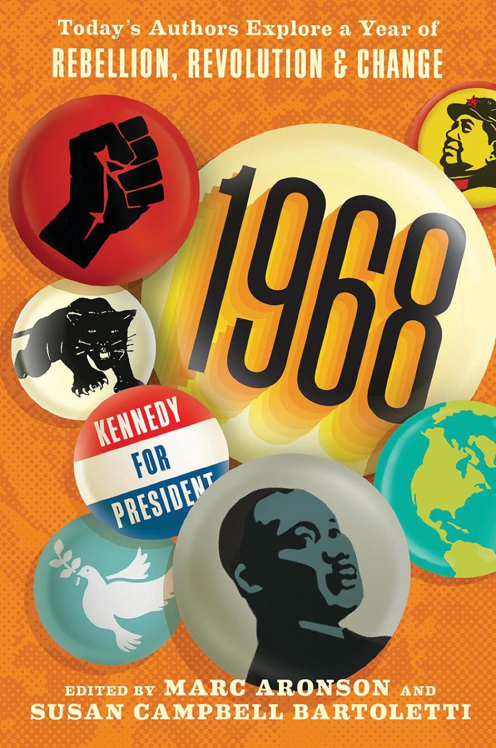 1968: Today's Authors Explore a Year of Rebellion, Revolution, and Change, 9780763689933
