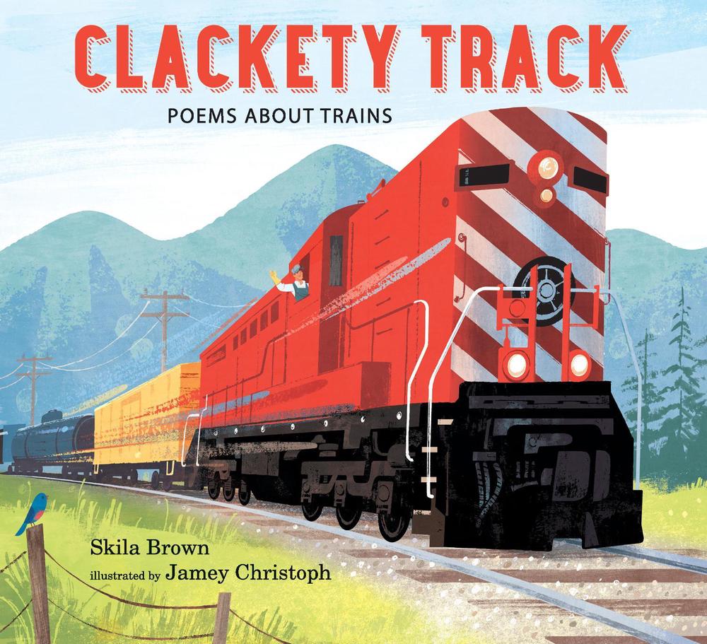 Clackety Track: Poems about Trains, 9780763690472