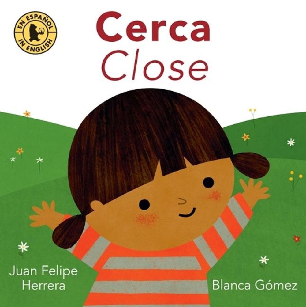 Cerca / Close by Juan Felipe Herrera - ISBN: 9780763690625