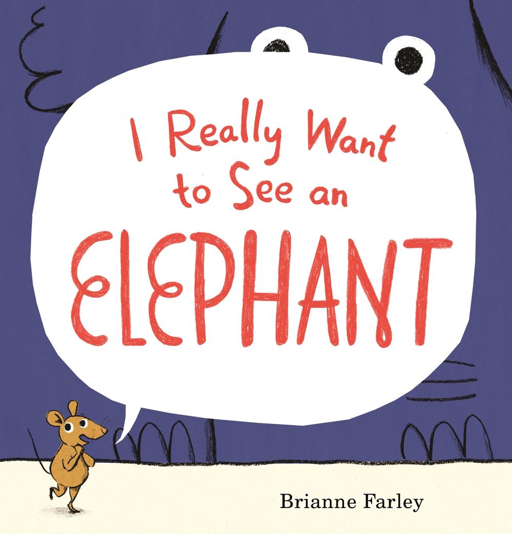 I Really Want to See an Elephant by Brianne Farley - ISBN: 9780763690854