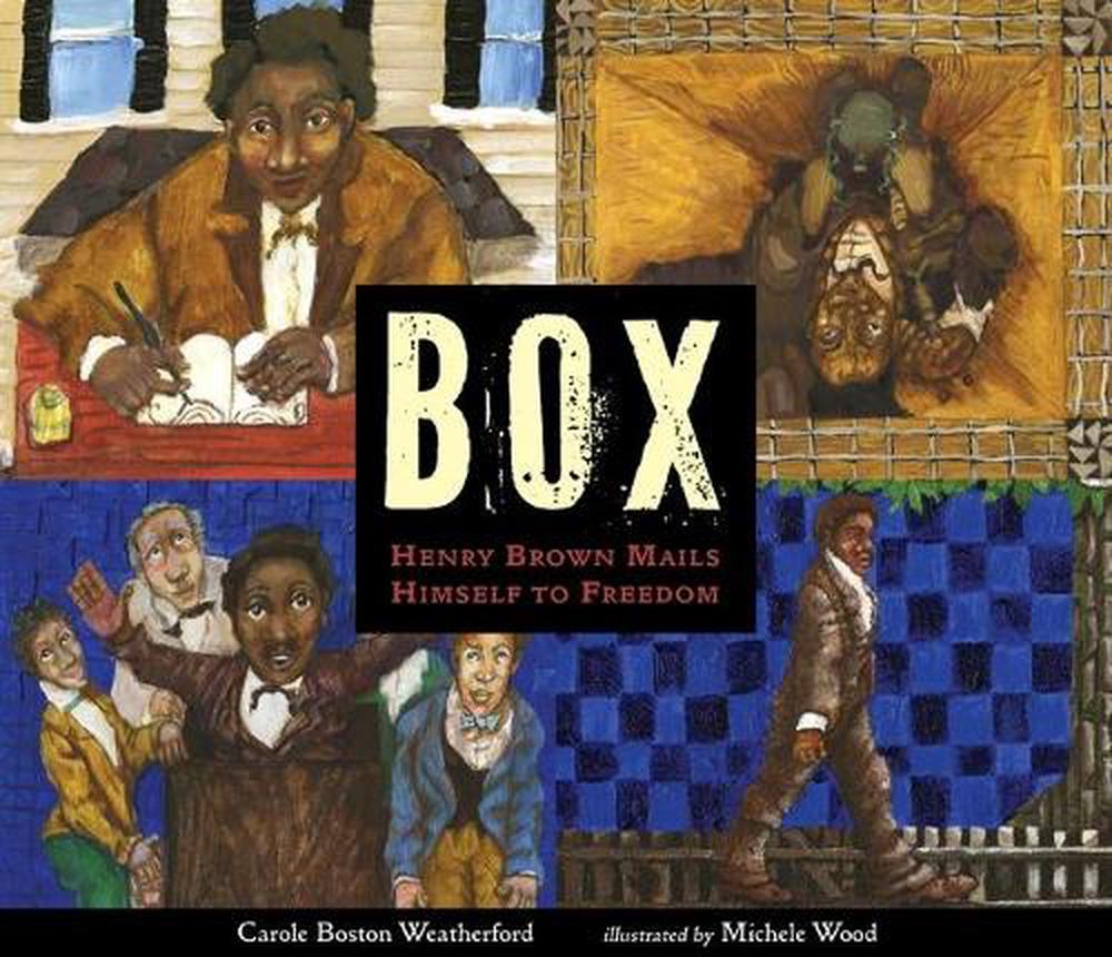 BOX: Henry Brown Mails Himself to Freedom, 9780763691561